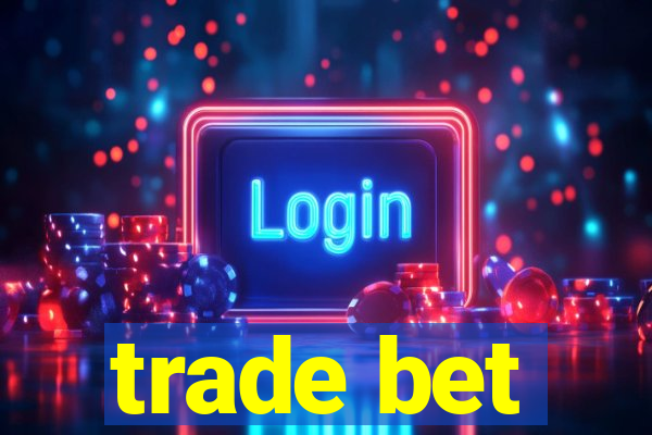 trade bet